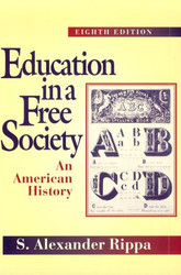 Education in a Free Society: An American History