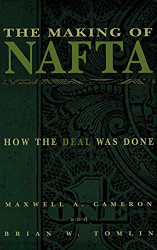 Making of NAFTA: How the Deal Was Done