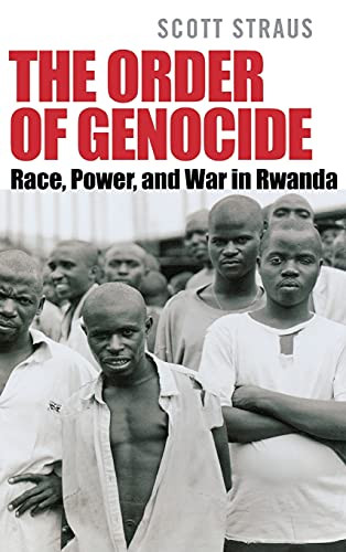 Order of Genocide: Race Power and War in Rwanda