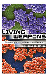 Living Weapons: Biological Warfare and International Security