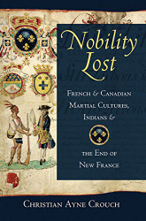 Nobility Lost: French and Canadian Martial Cultures Indians