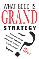 What Good Is Grand Strategy