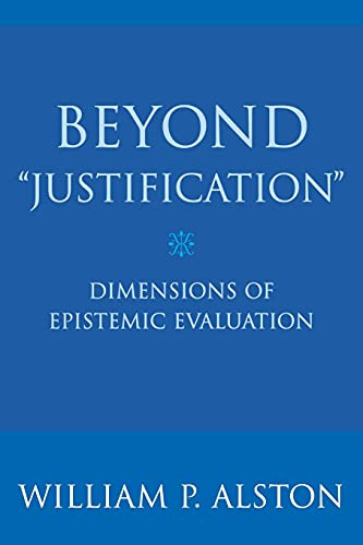 Beyond "Justification": Dimensions of Epistemic Evaluation
