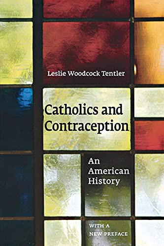 Catholics and Contraception: An American History - Cushwa Center
