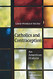 Catholics and Contraception: An American History - Cushwa Center