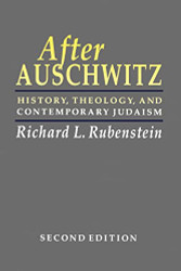 After Auschwitz: History Theology and Contemporary Judaism