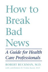 How to Break Bad News: A Guide for Health Care Professionals