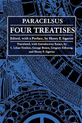 Four Treatises of Theophrastus Von Hohenheim Called Paracelsus