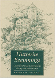Hutterite Beginnings: Communitarian Experiments during the Reformation