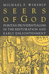Seers of God: Puritan Providentialism in the Restoration and Early