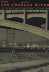 Los Angeles River: Its Life Death and Possible Rebirth
