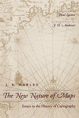 New Nature of Maps: Essays in the History of Cartography