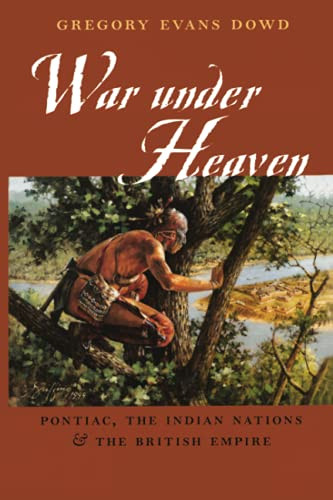 War under Heaven: Pontiac the Indian Nations and the British Empire