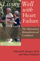 Living Well with Heart Failure the Misnamed Misunderstood