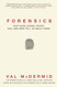 Forensics: What Bugs Burns Prints DNA and More Tell Us About Crime