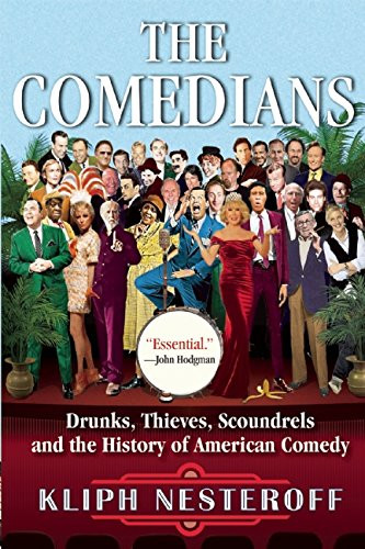 Comedians: Drunks Thieves Scoundrels and the History