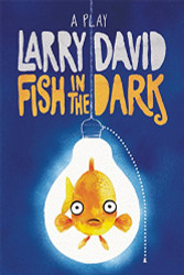Fish in the Dark: A Play