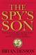 Spy's Son: The True Story of the Highest-Ranking CIA Officer Ever