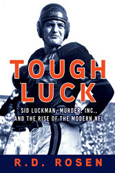 Tough Luck: Sid Luckman Murder Inc. and the Rise of the Modern NFL