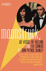 Moonstruck Joe Versus the Volcano and Five Corners
