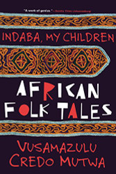 Indaba My Children: African Folktales