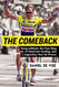 Comeback: Greg LeMond the True King of American Cycling and a