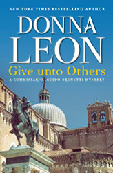 Give unto Others (A Commissario Guido Brunetti Mystery)