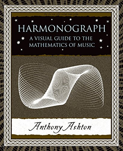 Harmonograph: A Visual Guide to the Mathematics of Music