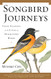 Songbird Journeys: Four Seasons In the Lives of Migratory Birds