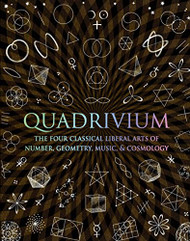 Quadrivium: The Four Classical Liberal Arts of Number Geometry