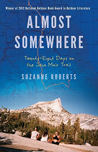Almost Somewhere: Twenty-Eight Days on the John Muir Trail
