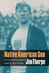 Native American Son: The Life and Sporting Legend of Jim Thorpe