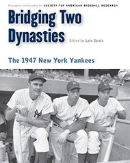 Bridging Two Dynasties: The 1947 New York Yankees