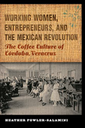 Working Women Entrepreneurs and the Mexican Revolution