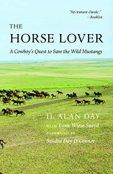 Horse Lover: A Cowboy's Quest to Save the Wild Mustangs