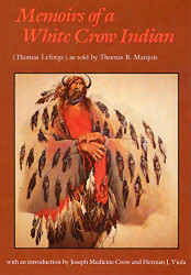 Memoirs of a White Crow Indian (Bison Book)
