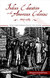 Indian Education in the American Colonies 1607-1783 - Indigenous