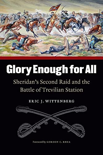 Glory Enough for All: Sheridan's Second Raid and the Battle