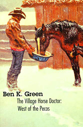 Village Horse Doctor: West of the Pecos