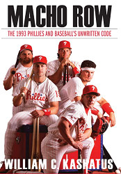 Macho Row: The 1993 Phillies and Baseball's Unwritten Code