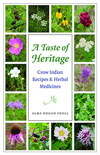 Taste of Heritage: Crow Indian Recipes and Herbal Medicines