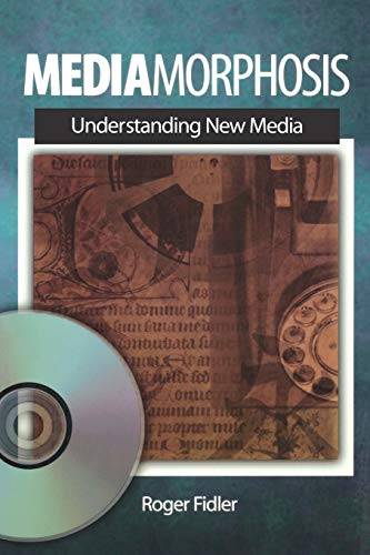 Mediamorphosis: Understanding New Media