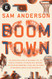 Boom Town: The Fantastical Saga of Oklahoma City Its Chaotic