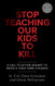 Stop Teaching Our Kids to Kill