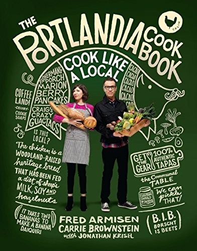 Portlandia Cookbook: Cook Like a Local