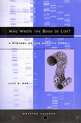 Who Wrote the Book of Life?: A History of the Genetic Code - Writing