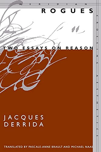 Rogues: Two Essays on Reason (Meridian: Crossing Aesthetics)