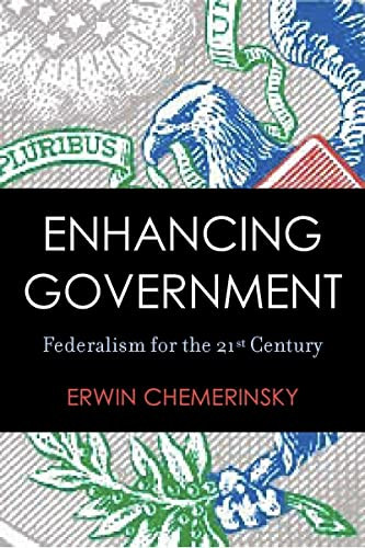 Enhancing Government: Federalism for the 21st Century