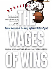 Wages of Wins: Taking Measure of the Many Myths in Modern Sport.