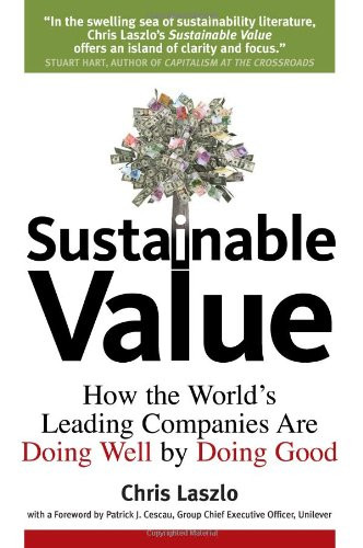 Sustainable Value: How the World's Leading Companies Are Doing Well by